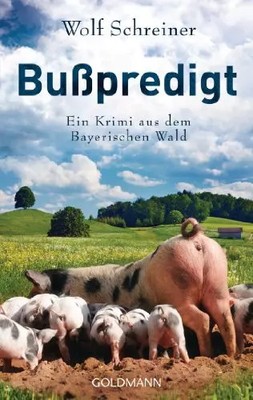 Bußpredigt: Ein Krimi aus dem Bayerischen Wald (Pfarrer Baltasar Senner Ermittel