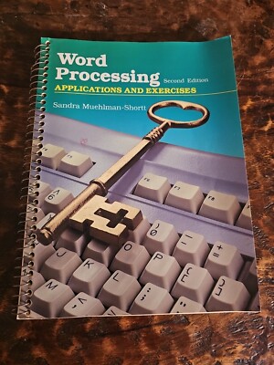 Word Processing Applications And Exercises By Sandra Muehlman-Shortt 2nd Ed.