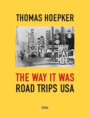 Thumbnail - Freddy Langer Thomas Hoepker: The Way It Was. Road Trips Usa