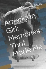 American Girl: Memories That Made Me by Georgia Scott (English) Paperback Book