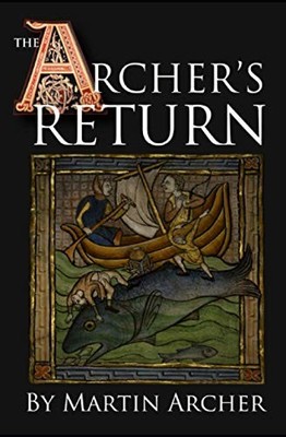 The Archer's Return: A Medieval Saga..., Archer, Martin