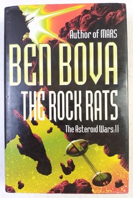 THE ROCK RATS: THE ASTEROID WARS 2. BEN BOVA. HC/DJ 1ST UK ED HODDER 2002. VGD
