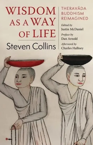 Wisdom As A Way Of Life | Theravada Buddhism Reimagined | Steven Collins | Buch-image