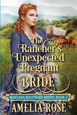 Amelia Rose | The Rancher's Unexpected Pregnant Bride | Taschenbuch | Englisch