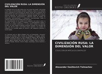 Alexander Vasilievich Tolmachev | CivilizaciÓN Rusa: LA DimensiÓN DEL Valor