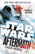 Star Wars: Aftermath: Journey to Star Wars: The Force Awakens By Chuck Wendig...