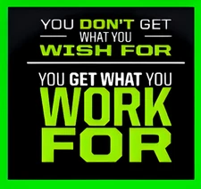 You Don't Get What You Wish For Get What You Work For Refrigerator fridge MAGNET