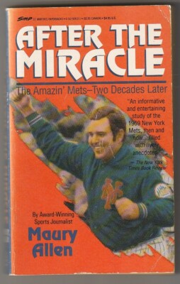 After The Miracle: The Amazin' Mets--Two Decades Later by Maury Allen 1991  PB