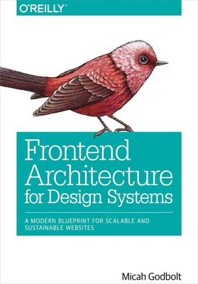 Frontend Architecture for Design Systems | Micah Godbolt | Taschenbuch | 2016