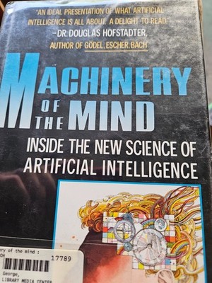 MACHINERY OF MIND: INSIDE THE NEW SCIENCE OF ARTIFICIAL By George Johnson *VG+*