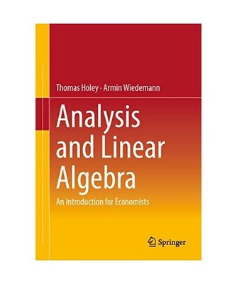 Analysis and Linear Algebra: An Introduction for Economists: An Introduction for