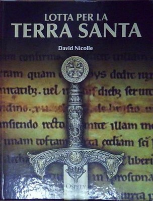 David nicolle LOTTA PER LA TERRA SANTA RBA