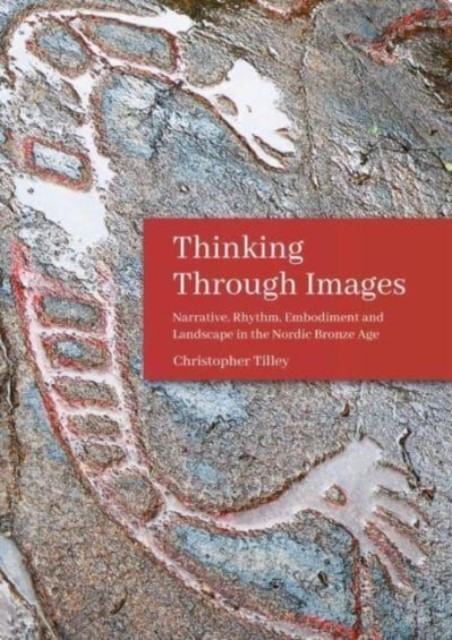 Thinking Through Images by Christopher Tilley (Paperback Book)