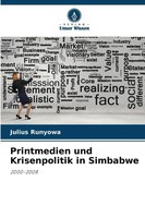 Julius Runyowa | Printmedien Und Krisenpolitik In Simbabwe | Taschenbuch (2025)
