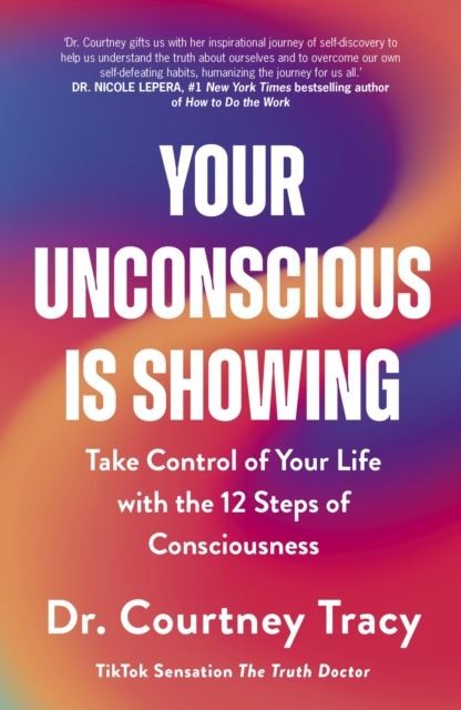 Your Unconscious Is Showing by Dr Courtney Tracy Paperback