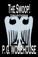 P. G. Wodehouse | The Swoop! By P. G. Wodehouse, Fiction, Literary | Taschenbuch