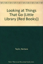 Looking at Things That Go (Little Library (Red Books)) By Barbar