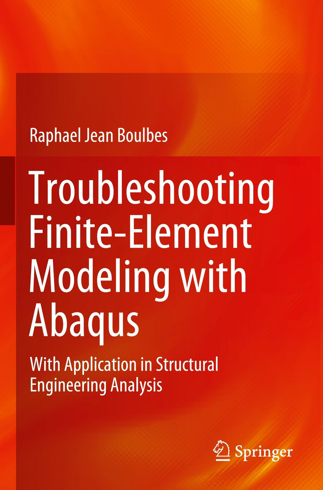 Thumbnail - Troubleshooting Finite-element Modeling With Abaqus Raphael Jean
