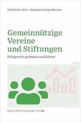 Gemeinnützige Vereine und Stiftungen: Erfolgreich gründen und Buch C.H.Beck