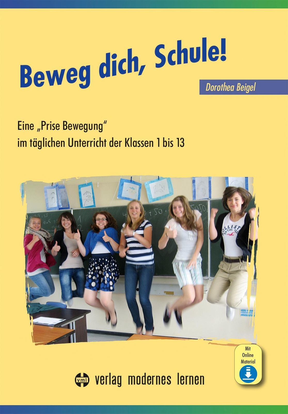 Thumbnail - Beweg Dich, Schule | Dorothea Beigel | Buch | 352 S. | Deutsch | 2024