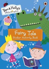 Image of Ben and Holly's Little Kingdom: Fairy Tale Sticker Activity Book