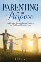 Yesu Vi | Parenting With Purpose | Taschenbuch | Englisch (2024) | [.]