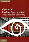 Opera and Modern Spectatorship in Late Nineteenth-century Italy by Alessandra Campana (Hardback, 2015)