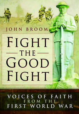Fight the Good Fight by John Broom (Hardcover, 2016) 9781473854154 NEW