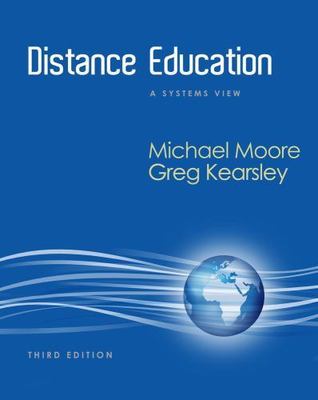 Distance Education: A Systems View of Online Learning