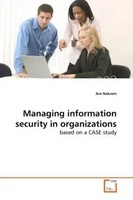 Are Nakrem | Managing Information Security In Organizations | Taschenbuch