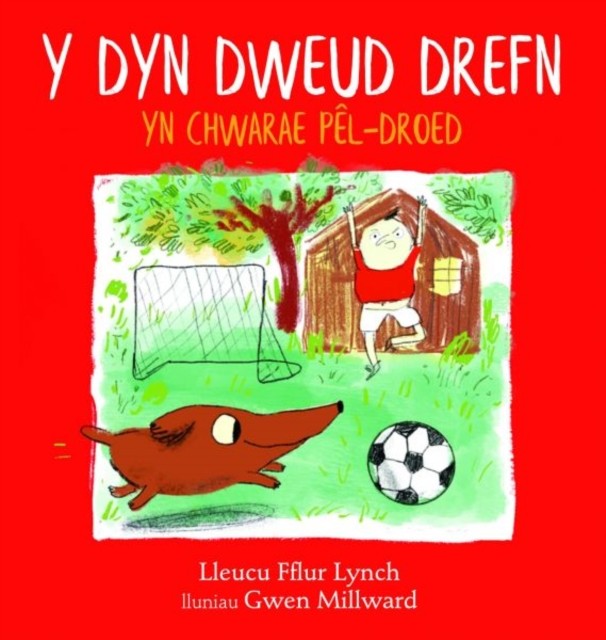 Y Dyn Dweud Drefn yn Chwarae Pel-Droed by LLeucu Lynch (Paperback Book)