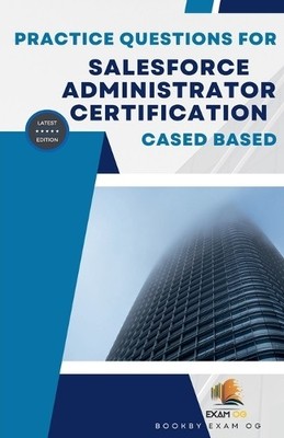 Exam Og Practice Questions For Salesforce Administrator Certificatio (Paperback)