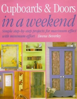 Cupboards and Doors in a Weekend, Beverley, Deena, Used; Good Book