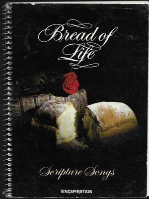 Bread of Life Scripture Songs Vocal Selections Songbook Singspiration