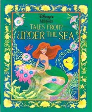 Disney's the Little Mermaid: Tales from Under the Sea - Hardcover - Very Good