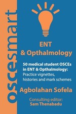 OSCEsmart - 50 medical student OSCEs in ENT & Opthalmology: Vignettes, historie