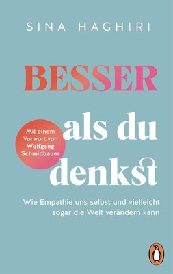Sina Haghiri Besser als du denkst: Wie Empathie uns selb (Paperback) (UK IMPORT)
