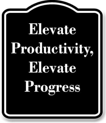 Elevate Productivity Elevate Progress BLACK  Aluminum Composite Sign