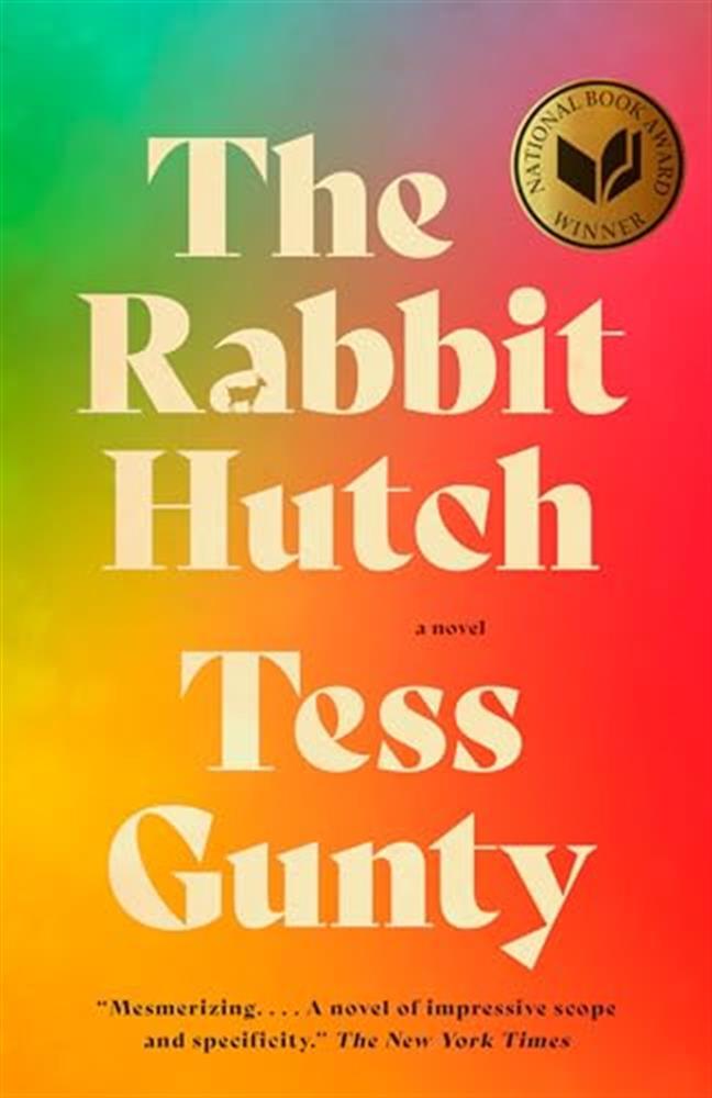 The rabbit hutch: a novel: a novel (national book award winner) - Gunty Tess