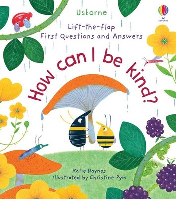 First Questions and Answers: How Can I Be Kind by Katie Daynes (English) Board B