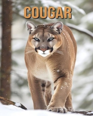 Cougar: Learn About Cougar and Enjoy Amazing Facts & Pictures by Tristan Fairwoo