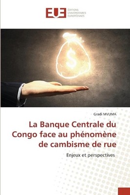 La Banque Centrale du Congo face au phnomne de cambisme de rue by Gradi Mvuma (F