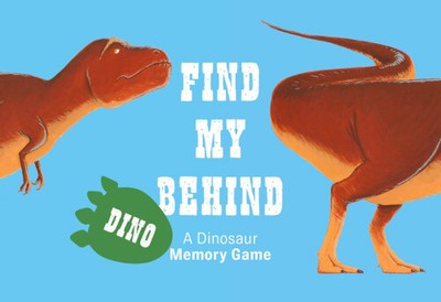 Find My Behind: Dino: A Memory Game by Frost, Daniel