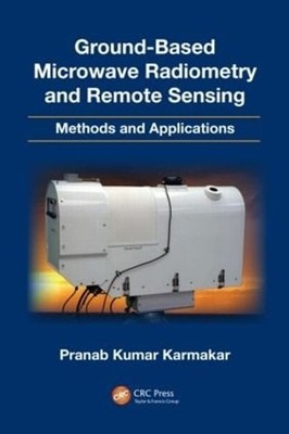 Ground-Based Microwave Radiometry and Remote Sensing: Methods and Applications b