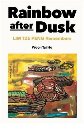 Rainbow After Dusk: Lim Tze Peng Remembers - 9789811275340
