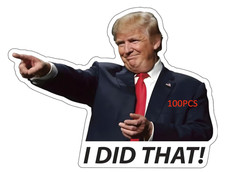 100PCS TRUMP "I DID That" Sticker Decal, Trump Sticker Car Gas Pump Stickers NEW