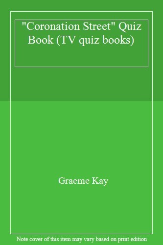 "Coronation Street" Quiz Book (TV quiz books) By Graeme Kay ...