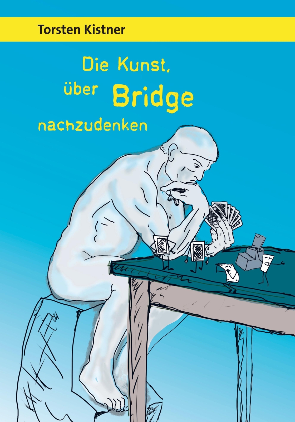 Torsten Kistner | Die Kunst, Über Bridge Nachzudenken | Buch | Deutsch