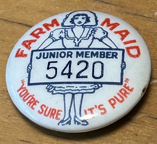 OLD FARM MAID YOU'RE SURE IT'S PURE DETROIT DAIRY MILK JUNIOR MEMBER PIN BUTTON