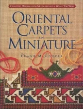 Oriental Carpets in Miniature: Charted Designs for Needlepoint or W - VERY GOOD